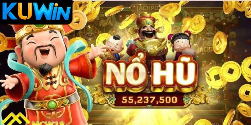 No Hu Than Tai Kuwin va cach choi Nổ Hũ Thần Tài Kuwin và cách chơi