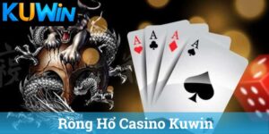 Rồng Hổ Casino Kuwin