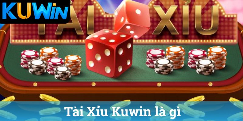 Tài Xỉu Kuwin là gì