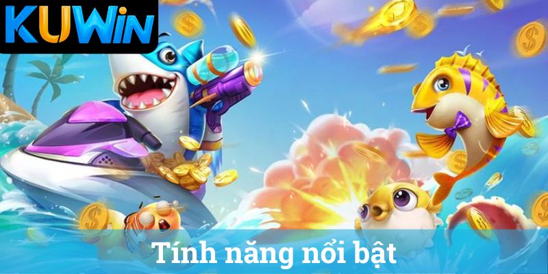 Tính năng nổi bật